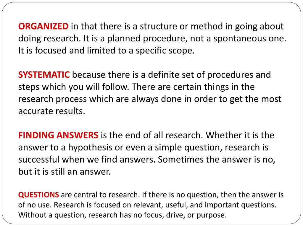 organized in that there is a structure or method