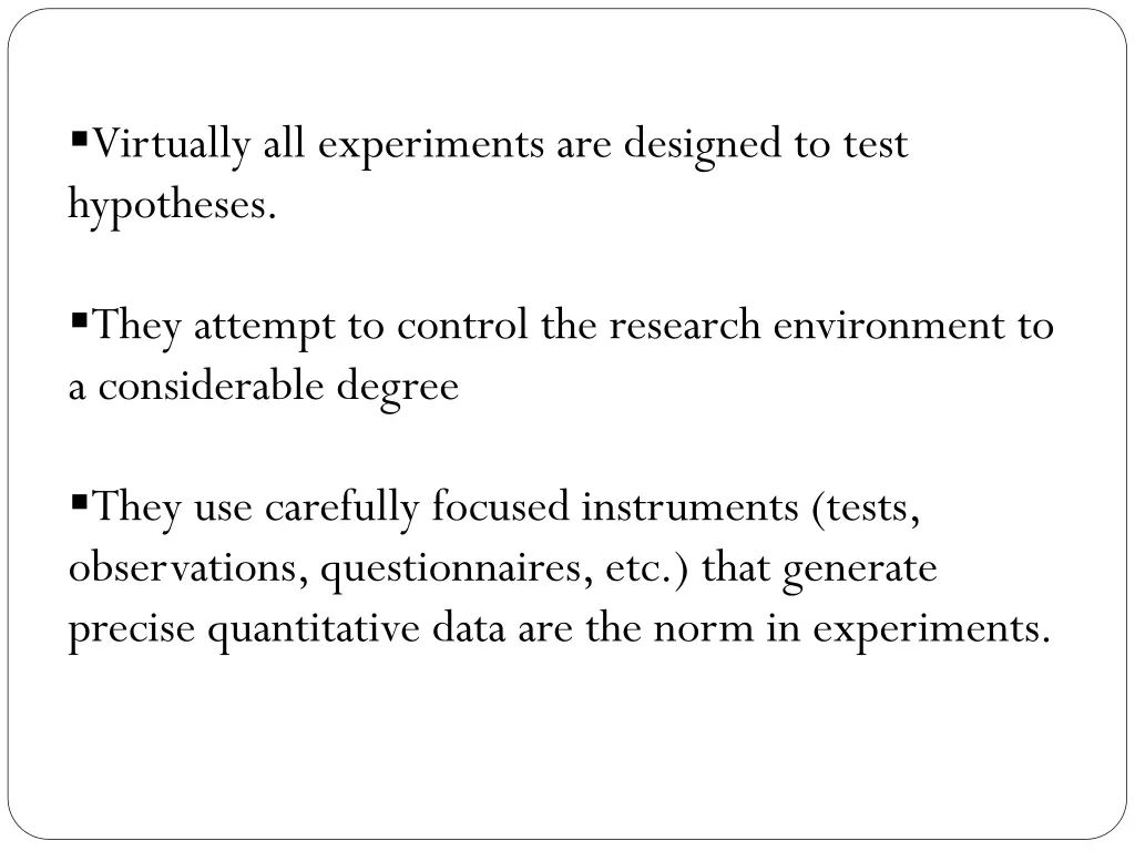 virtually all experiments are designed to test