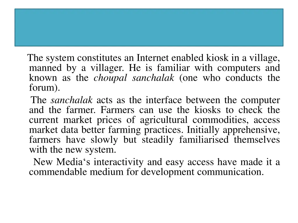 the system constitutes an internet enabled kiosk