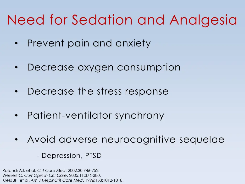 need for sedation and analgesia