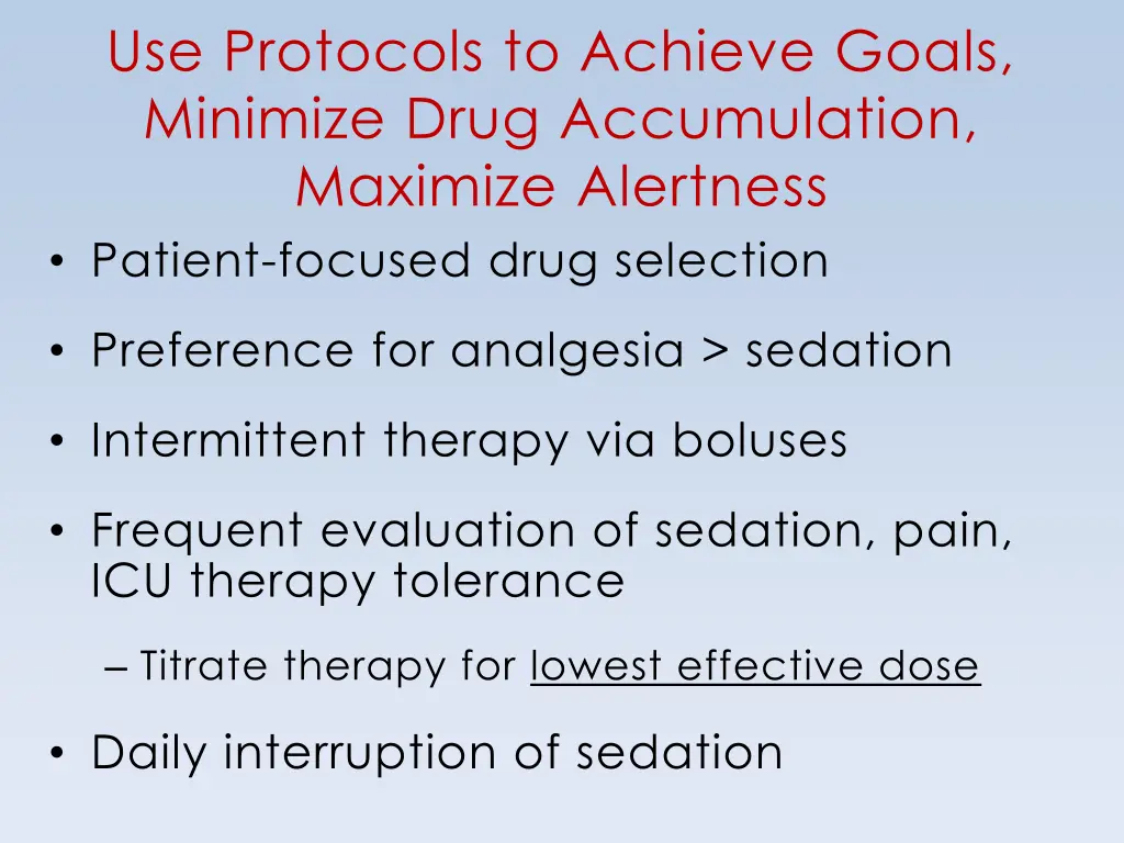 use protocols to achieve goals minimize drug