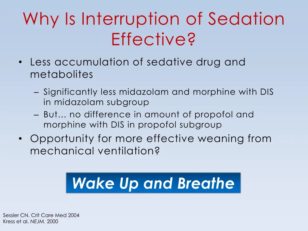 why is interruption of sedation effective