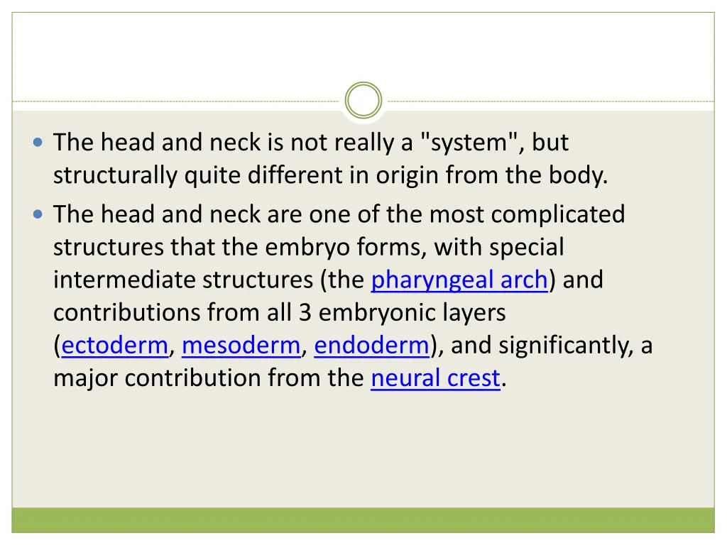 the head and neck is not really a system