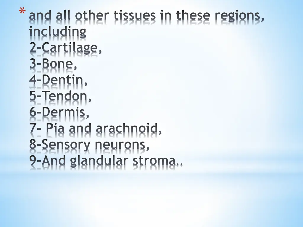 and all other tissues in these regions including