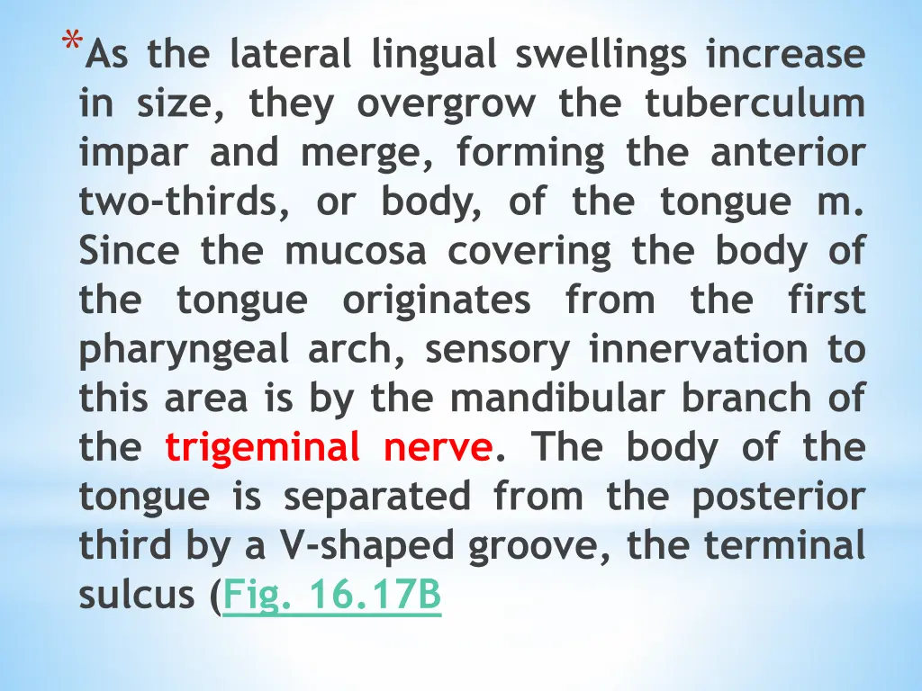 as the lateral lingual swellings increase in size