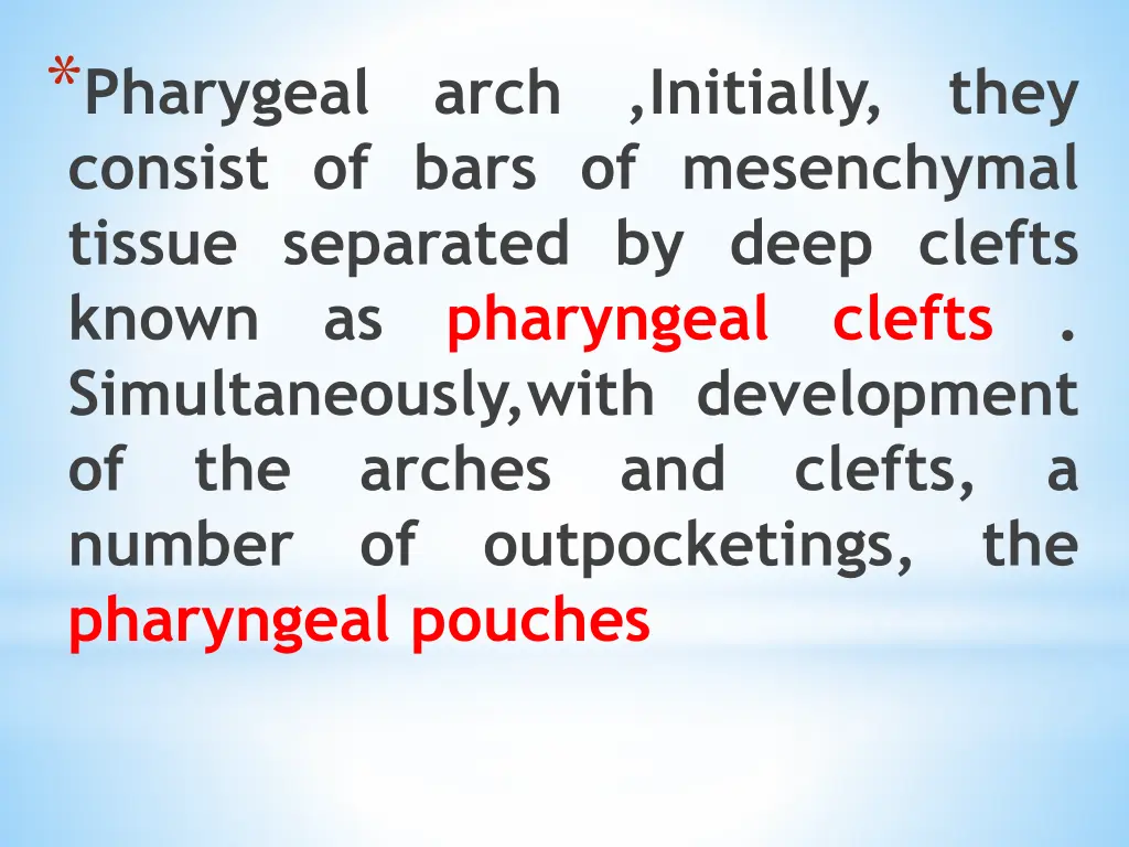 pharygeal arch initially they consist of bars