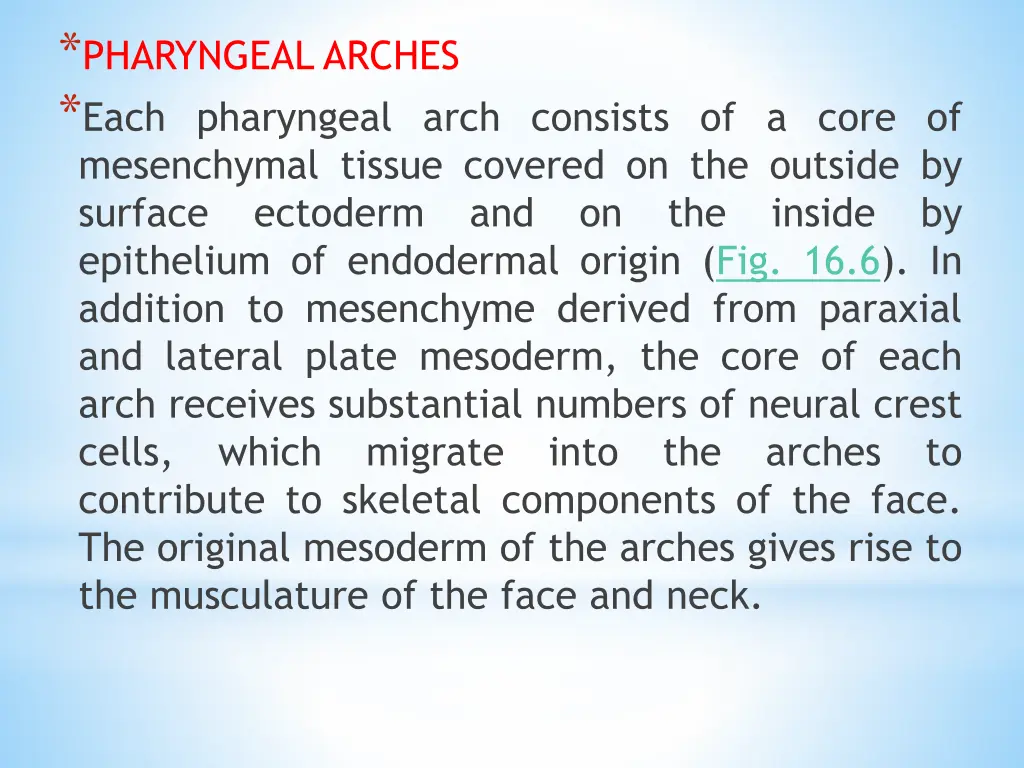 pharyngeal arches each pharyngeal arch consists