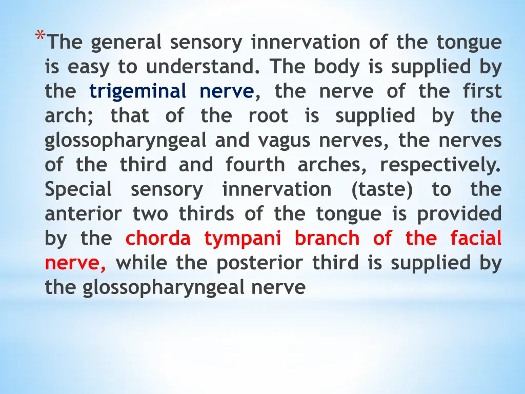 the general sensory innervation of the tongue