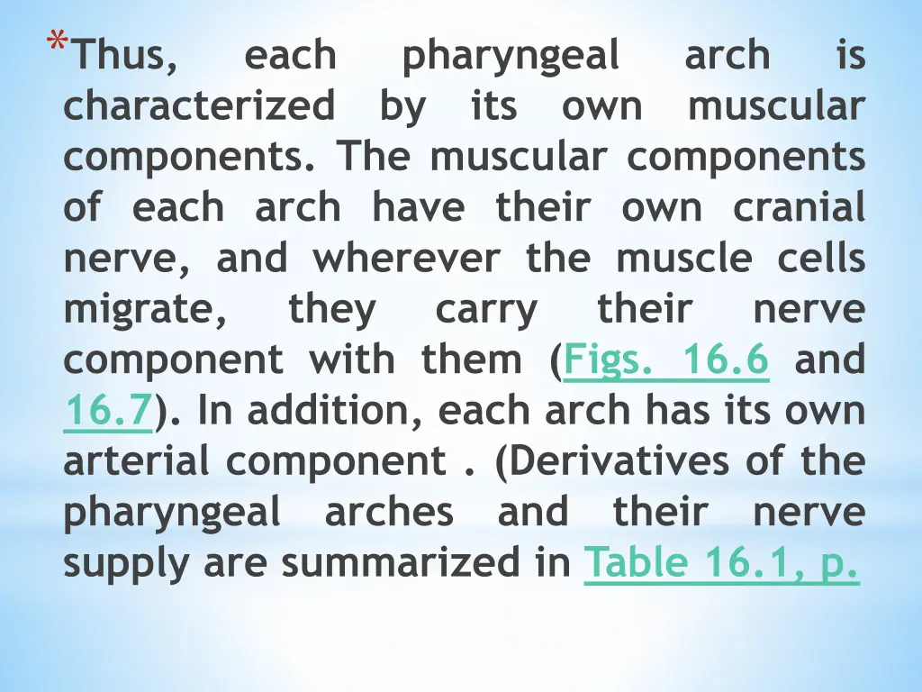 thus characterized by its own muscular components