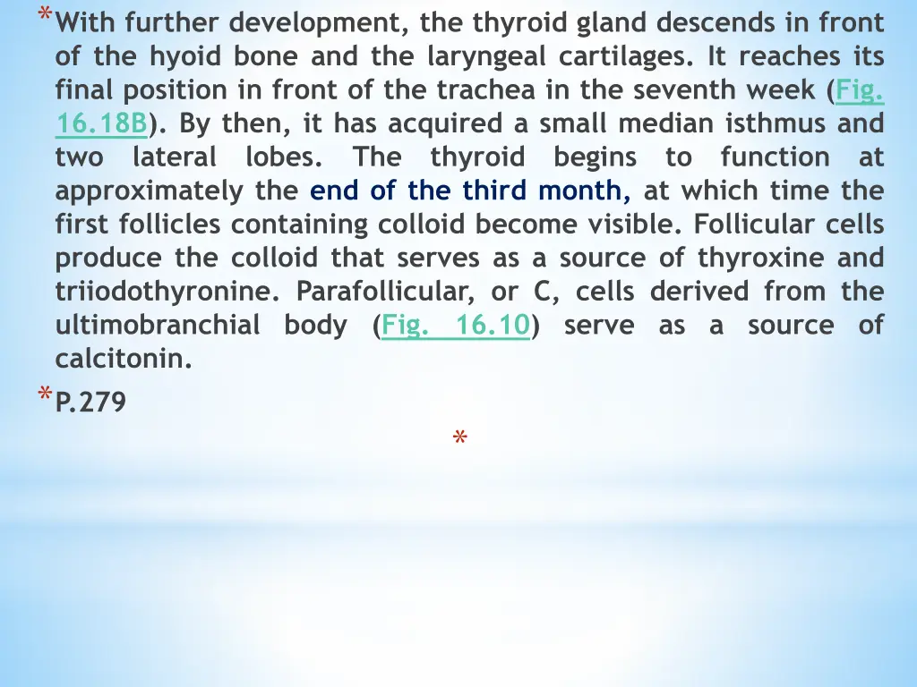 with further development the thyroid gland