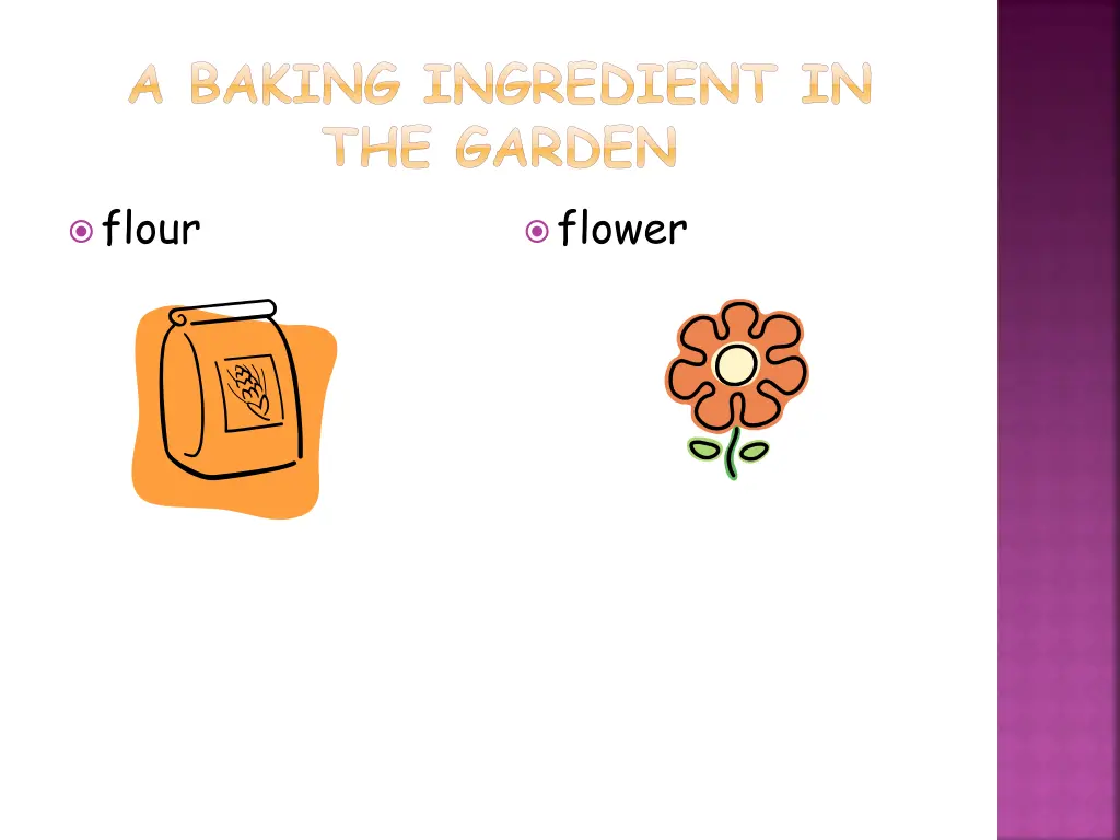 a baking ingredient in the garden flour