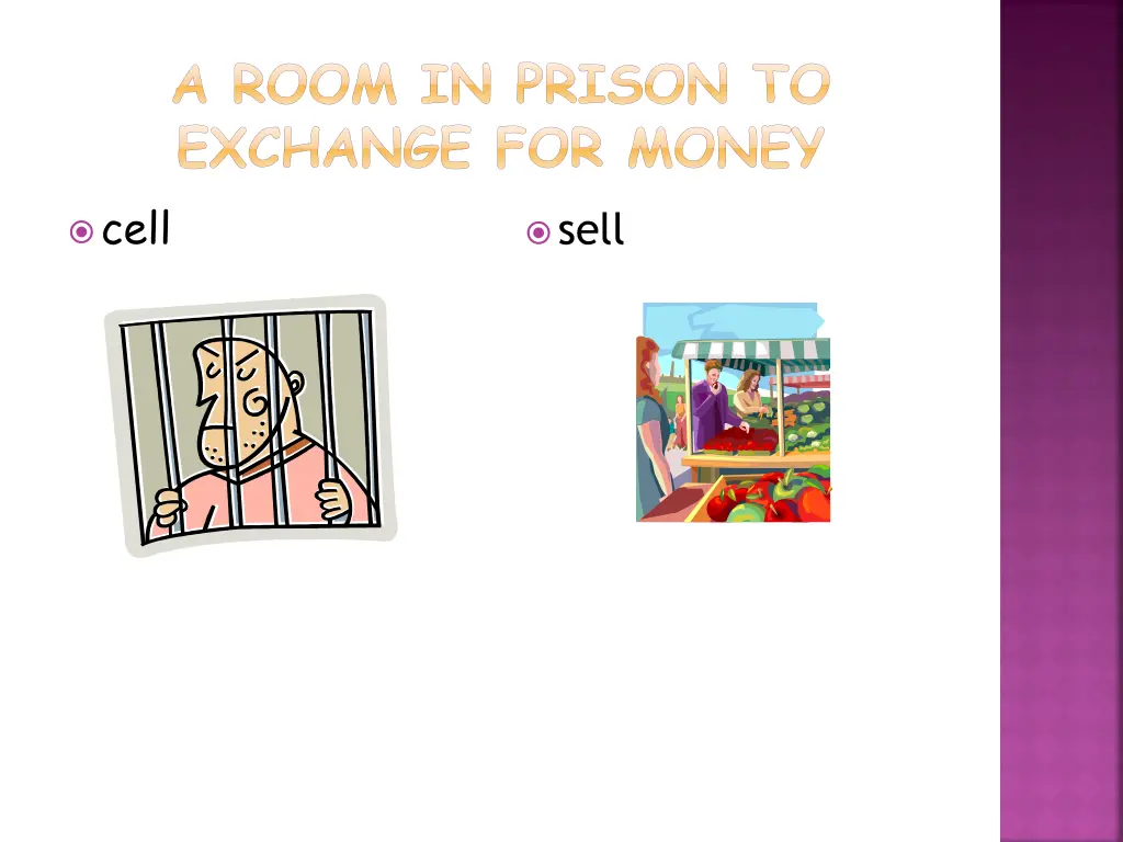 a room in prison to exchange for money cell