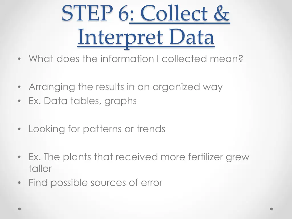 step 6 collect interpret data what does