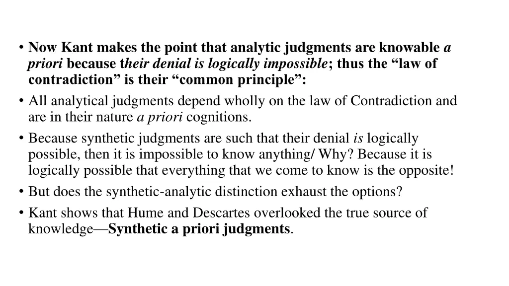 now kant makes the point that analytic judgments