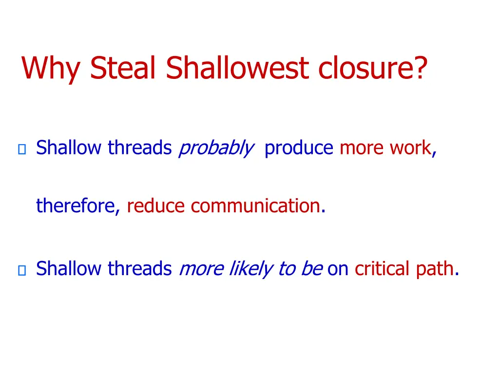 why steal shallowest closure