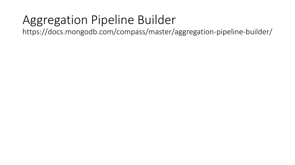 aggregation pipeline builder https docs mongodb