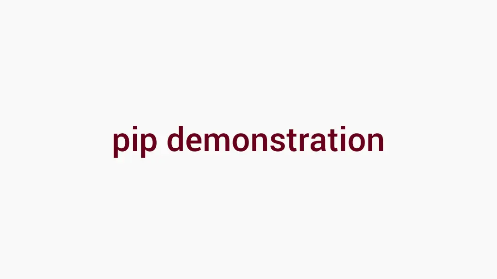 pip demonstration