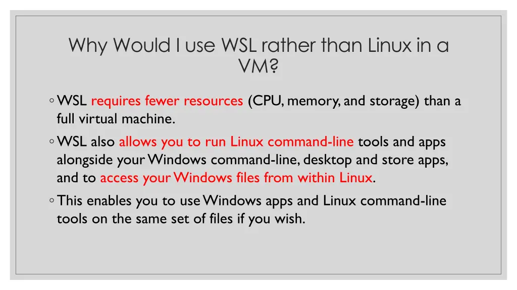 why would i use wsl rather than linux in a vm