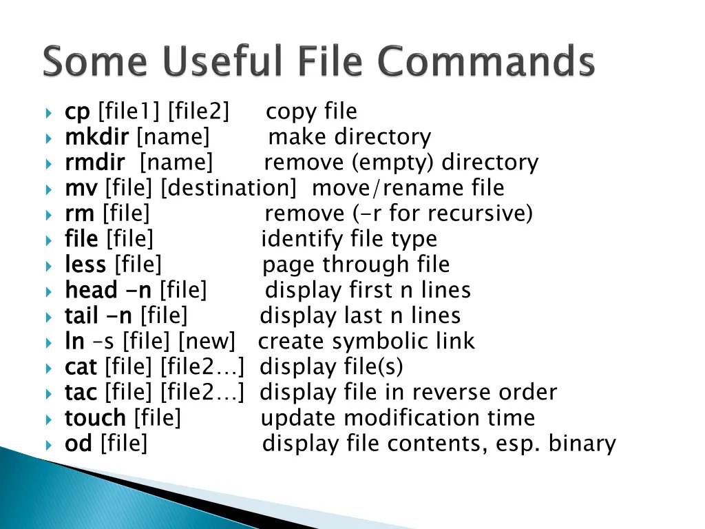 cp mkdir r rmdir mv rm file less head tail