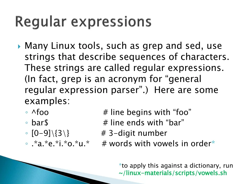 many linux tools such as grep and sed use strings