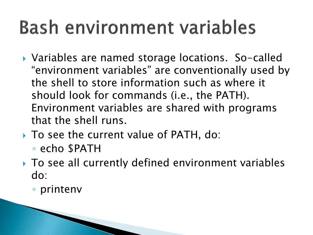 variables are named storage locations so called