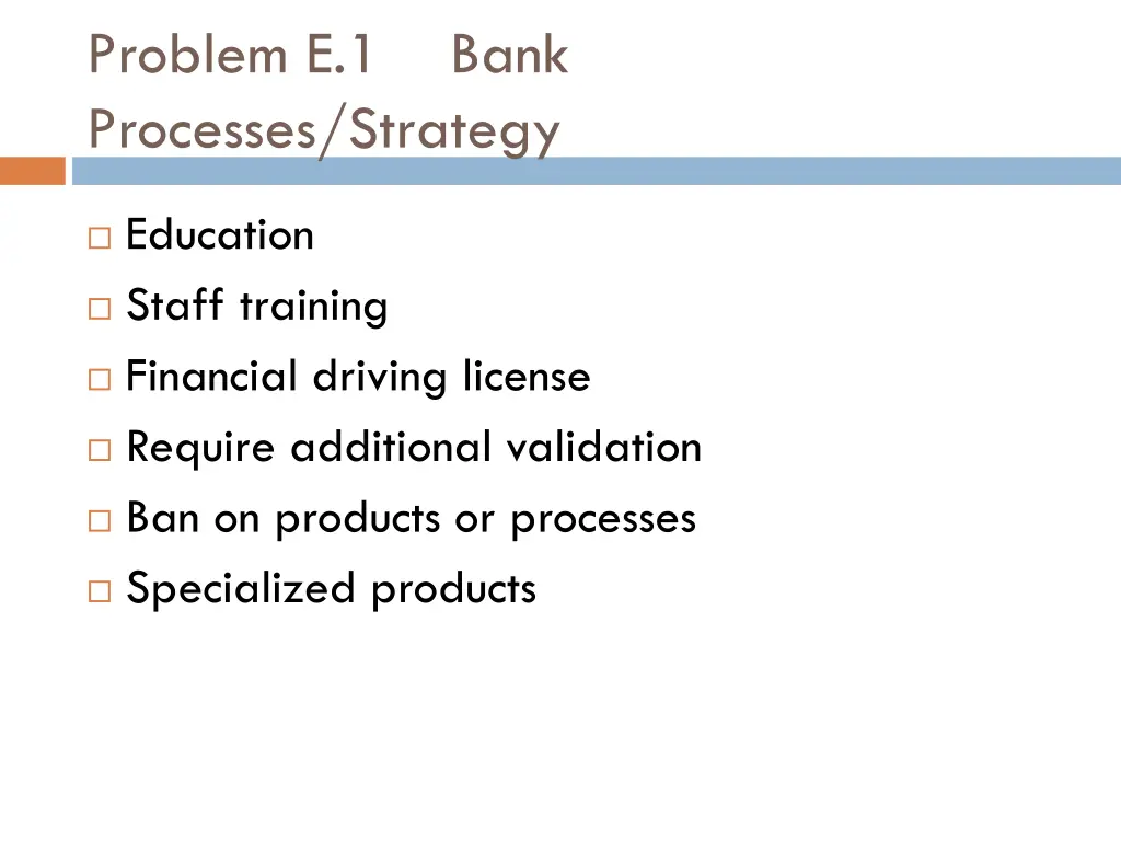 problem e 1 bank processes strategy 1