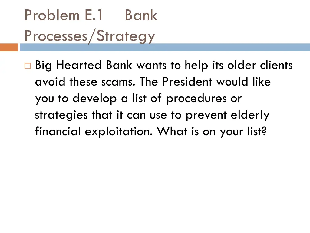 problem e 1 bank processes strategy