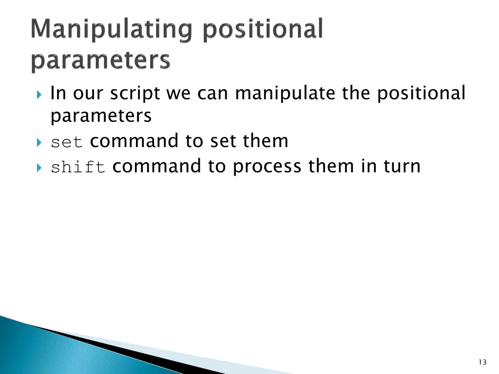 in our script we can manipulate the positional