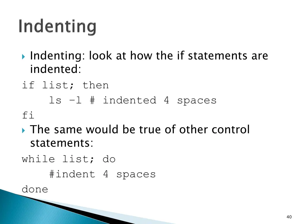 indenting look at how the if statements