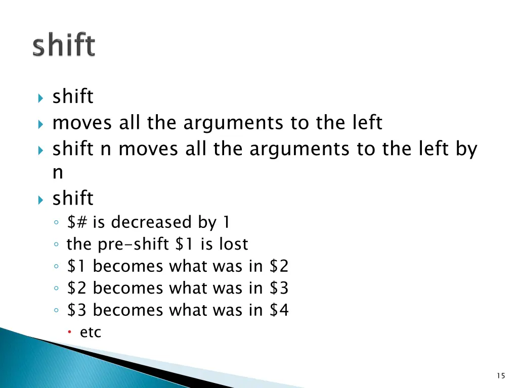 shift moves all the arguments to the left shift