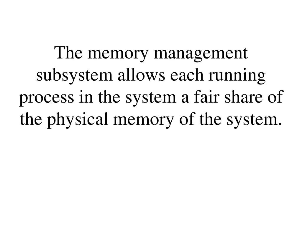 the memory management subsystem allows each