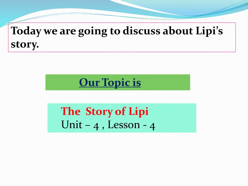 today we are going to discuss about lipi s story