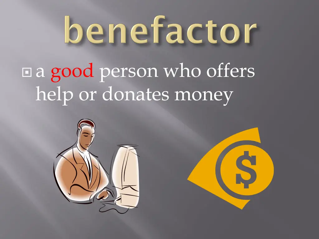 a good person who offers help or donates money