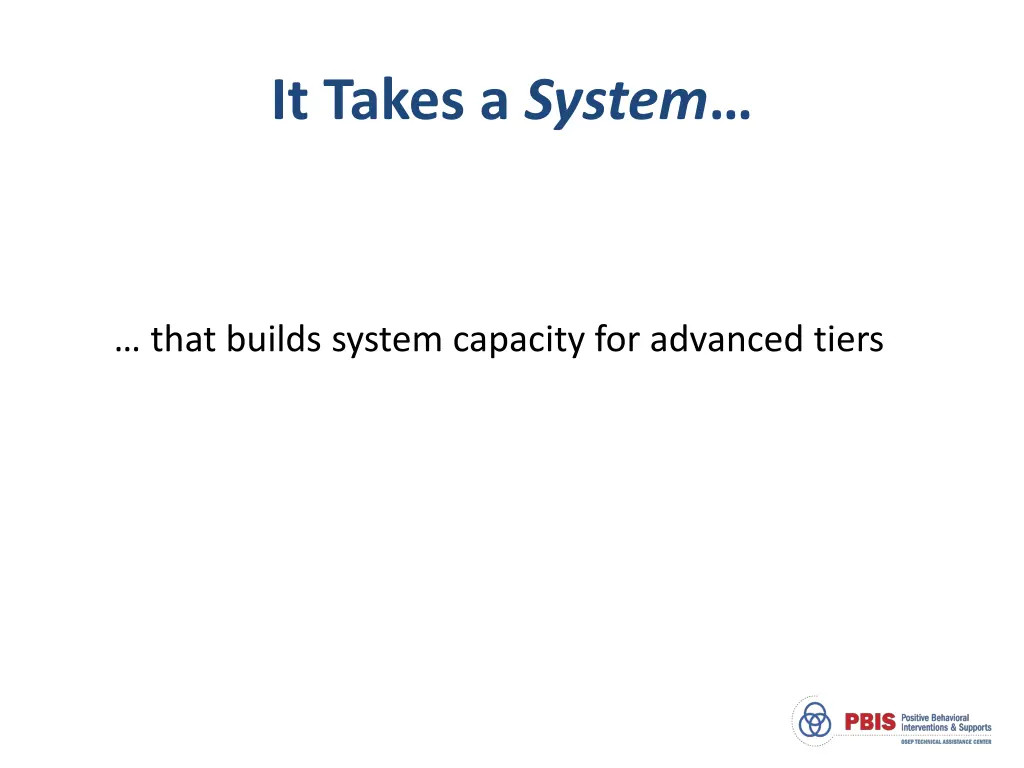 it takes a system