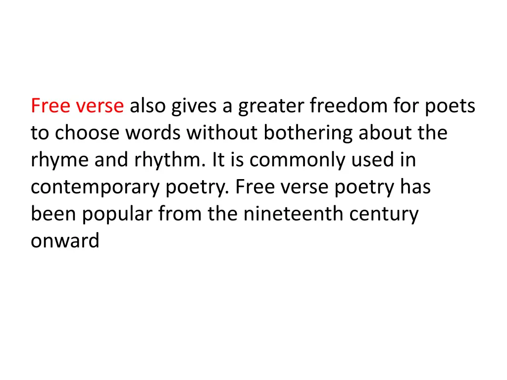 free verse also gives a greater freedom for poets