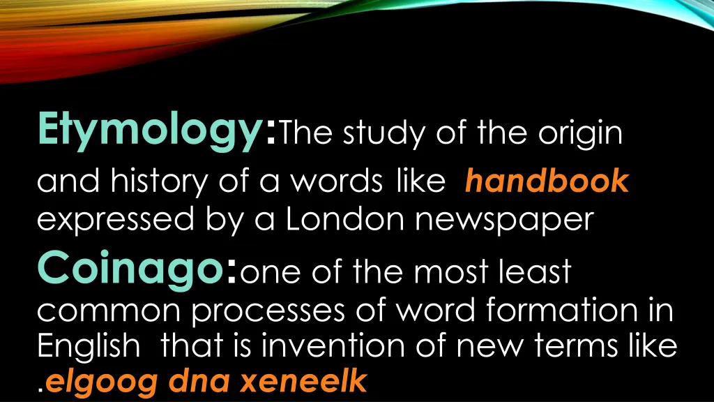 etymology the study of the origin and history