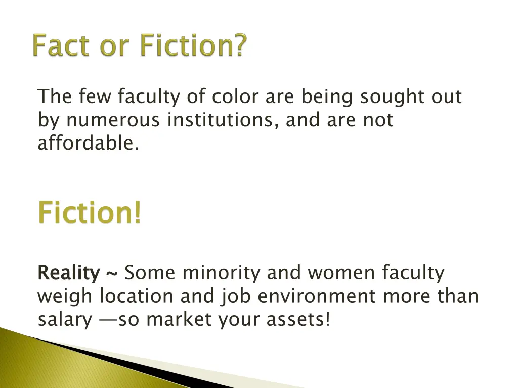 the few faculty of color are being sought