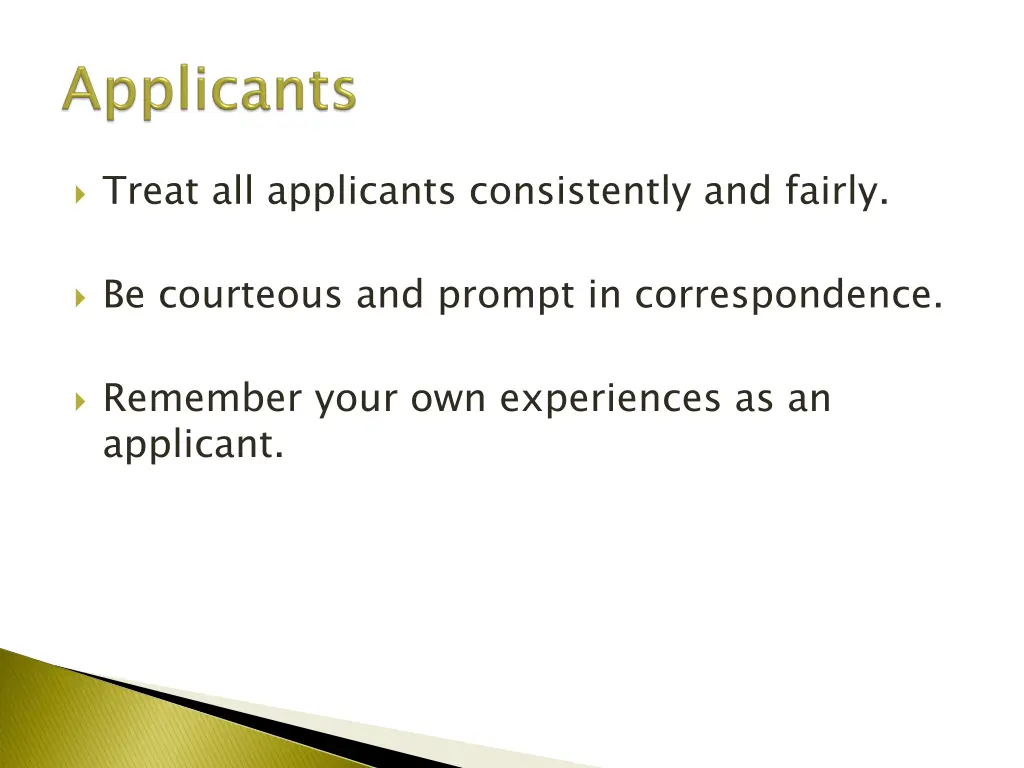 treat all applicants consistently and fairly