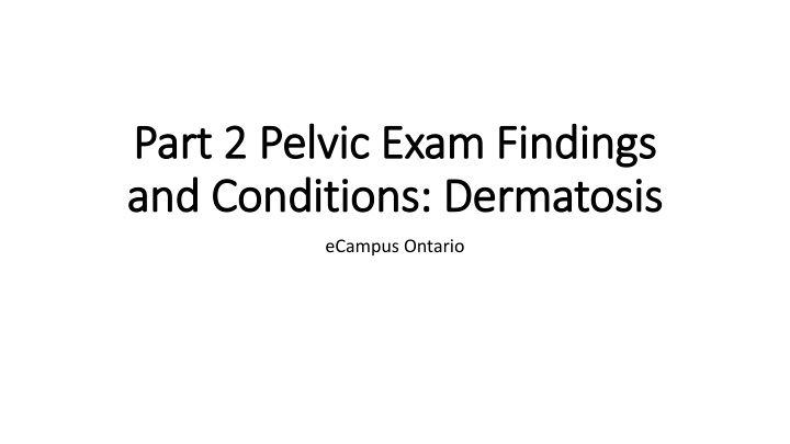 part 2 pelvic exam findings part 2 pelvic exam