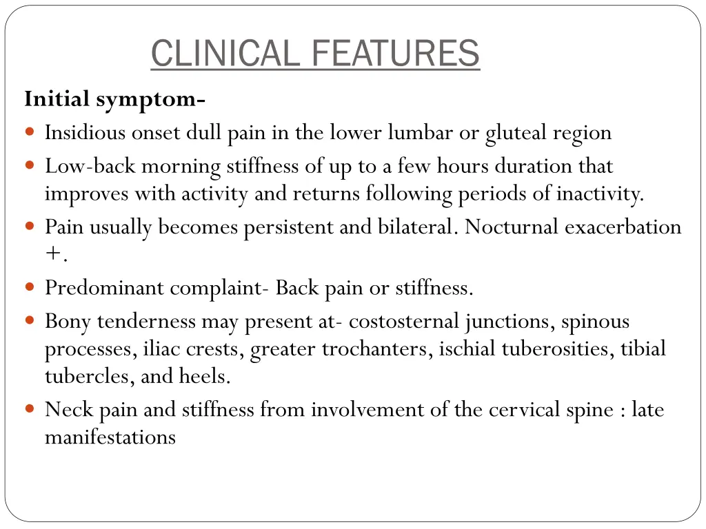 clinical features initial symptom insidious onset