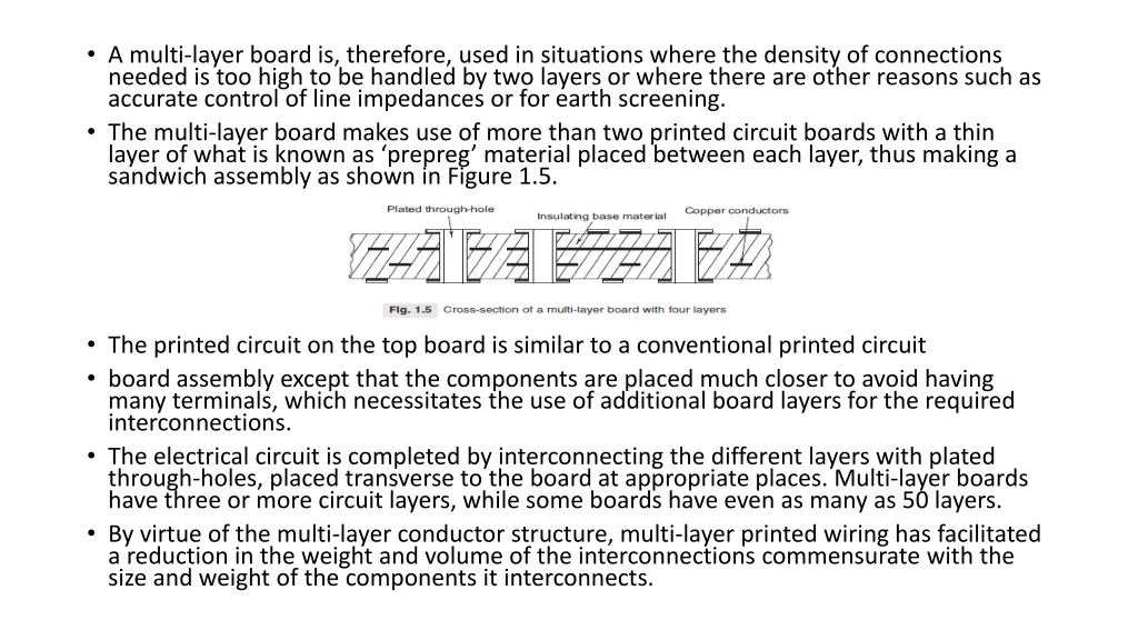 a multi layer board is therefore used