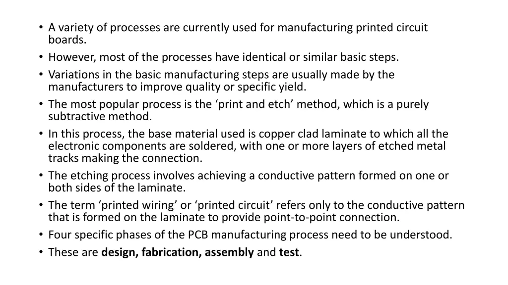 a variety of processes are currently used