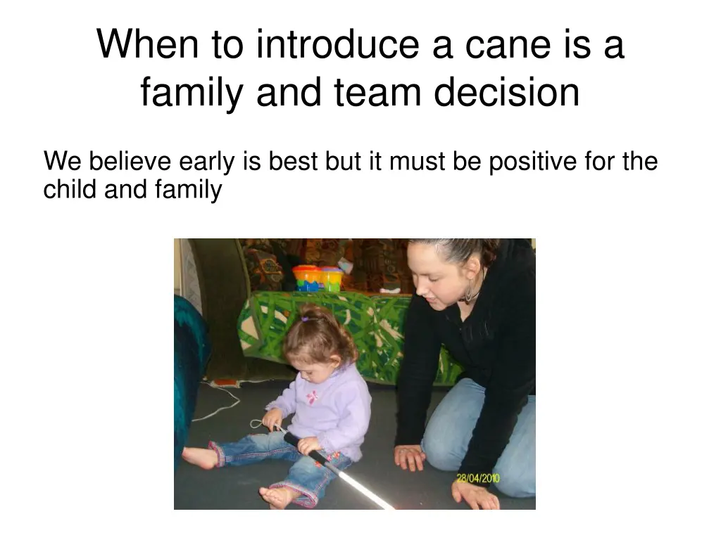 when to introduce a cane is a family and team