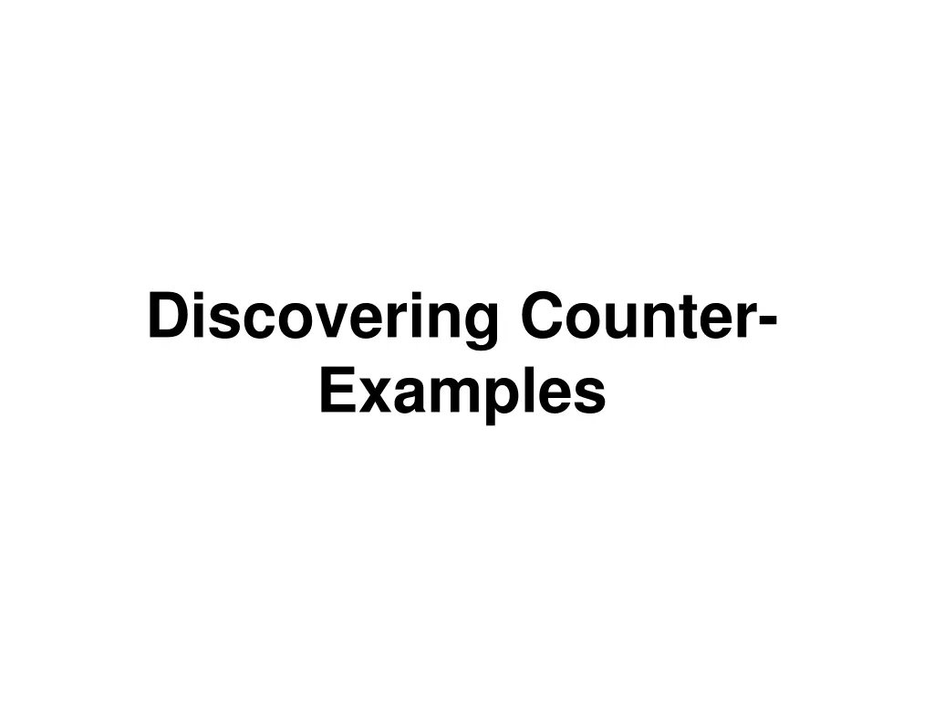 discovering counter examples