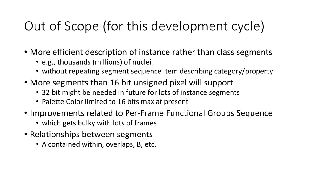 out of scope for this development cycle