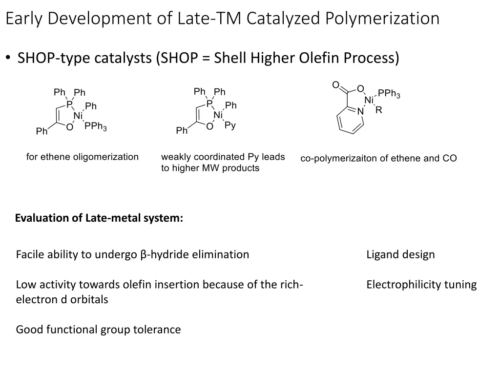 early development of late tm catalyzed