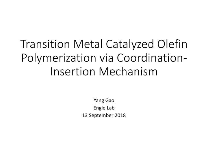 transition metal catalyzed olefin polymerization