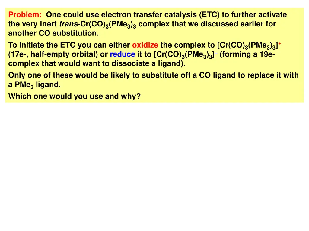 problem one could use electron transfer catalysis