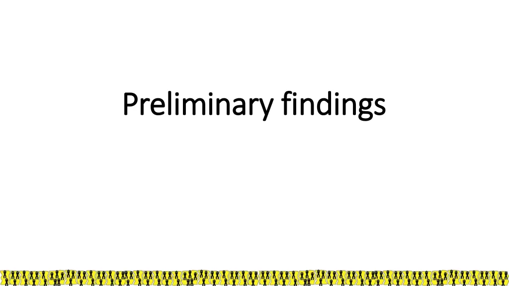 preliminary findings preliminary findings