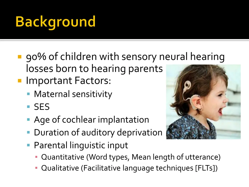 90 of children with sensory neural hearing losses